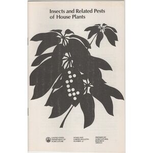 USDA Insects and Related Pests of House Plants Bulletin 67‎ Revised 1977 Booklet